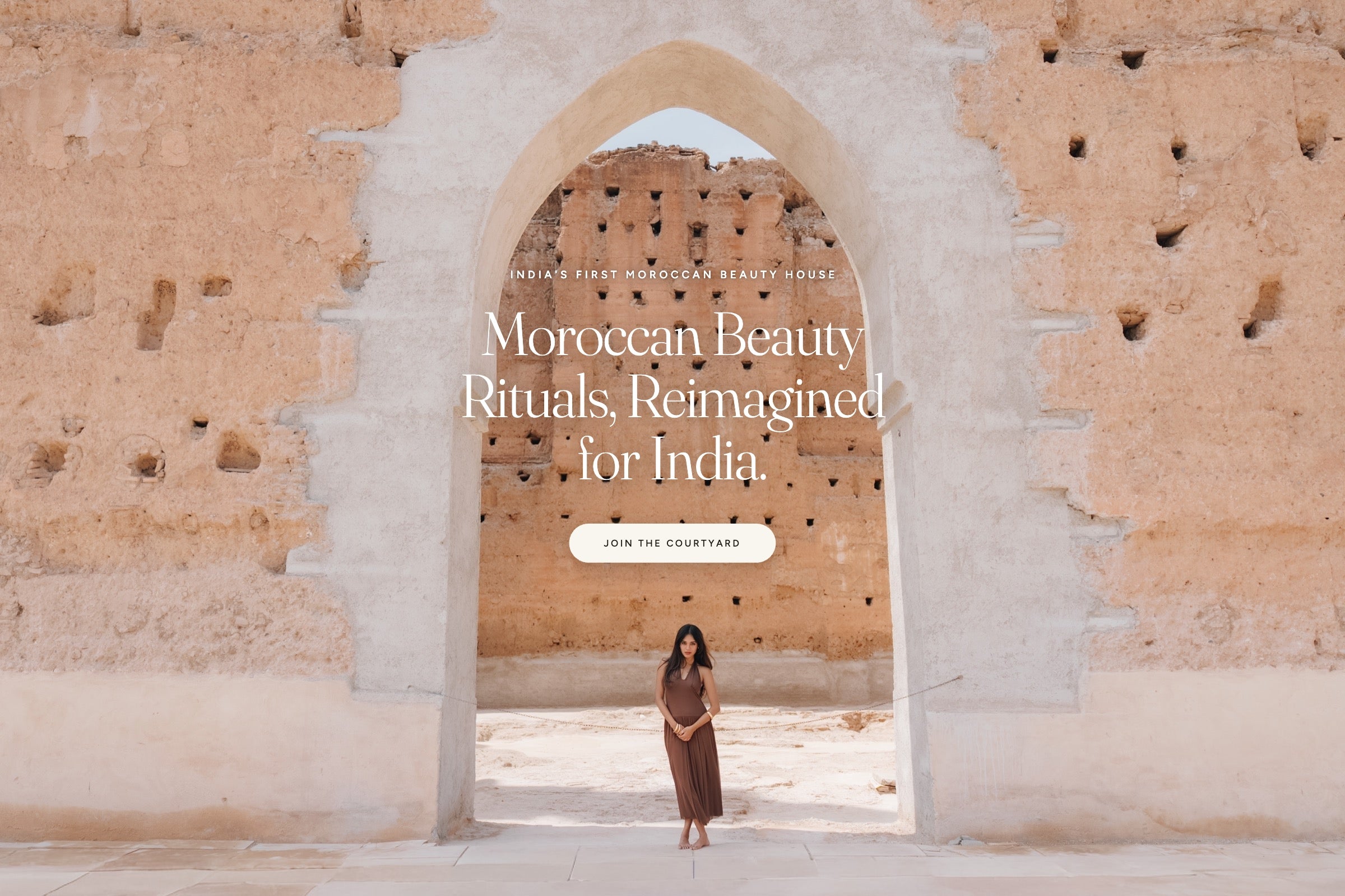 India's first Moroccan beauty house. Moroccan Beauty Rituals, Reimagined for India.